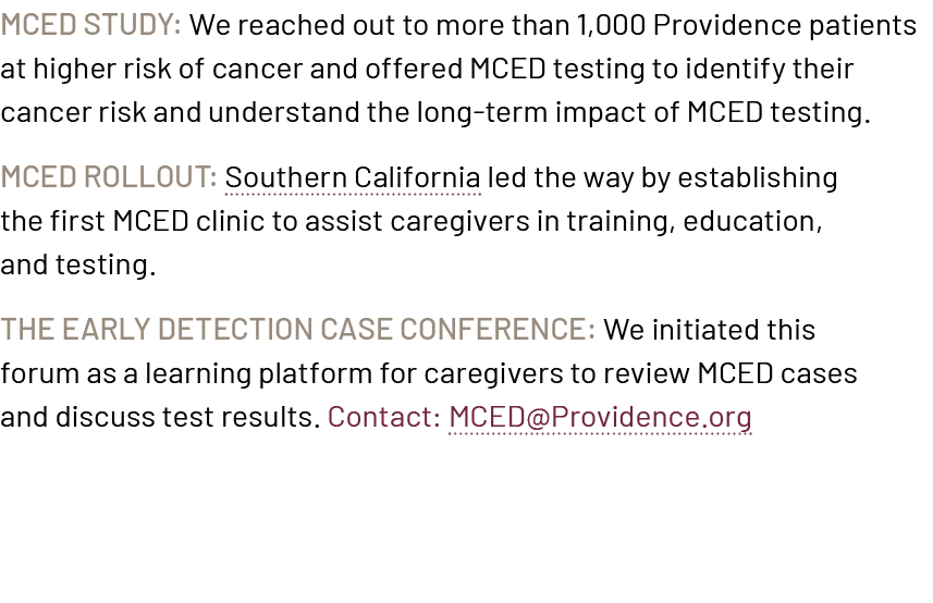 MCED study: We reached out to more than 1,000 Providence patients at higher risk of cancer and offered MCED testing t...