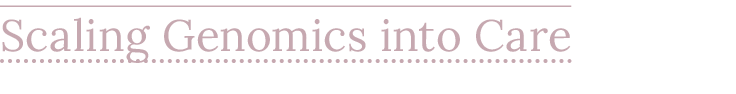 Scaling Genomics into Care